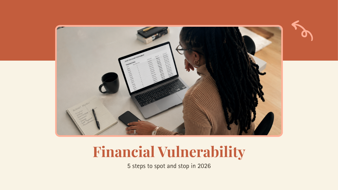 Financial Vulnerability: 5 Steps to Spot and Stop It in 2026