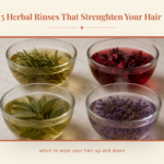 5 Herbal Rinses That Strengthen Your Hair