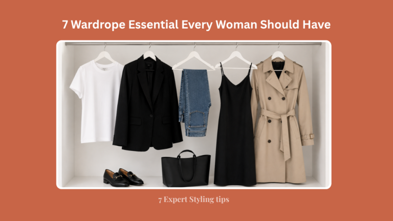 7 Wardrobe Essentials Every Woman Should Own