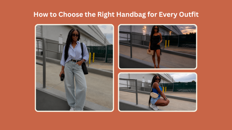 How to Choose the Right Handbag for Every Outfit