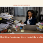 What “High-Functioning Stress” Looks Like in Women
