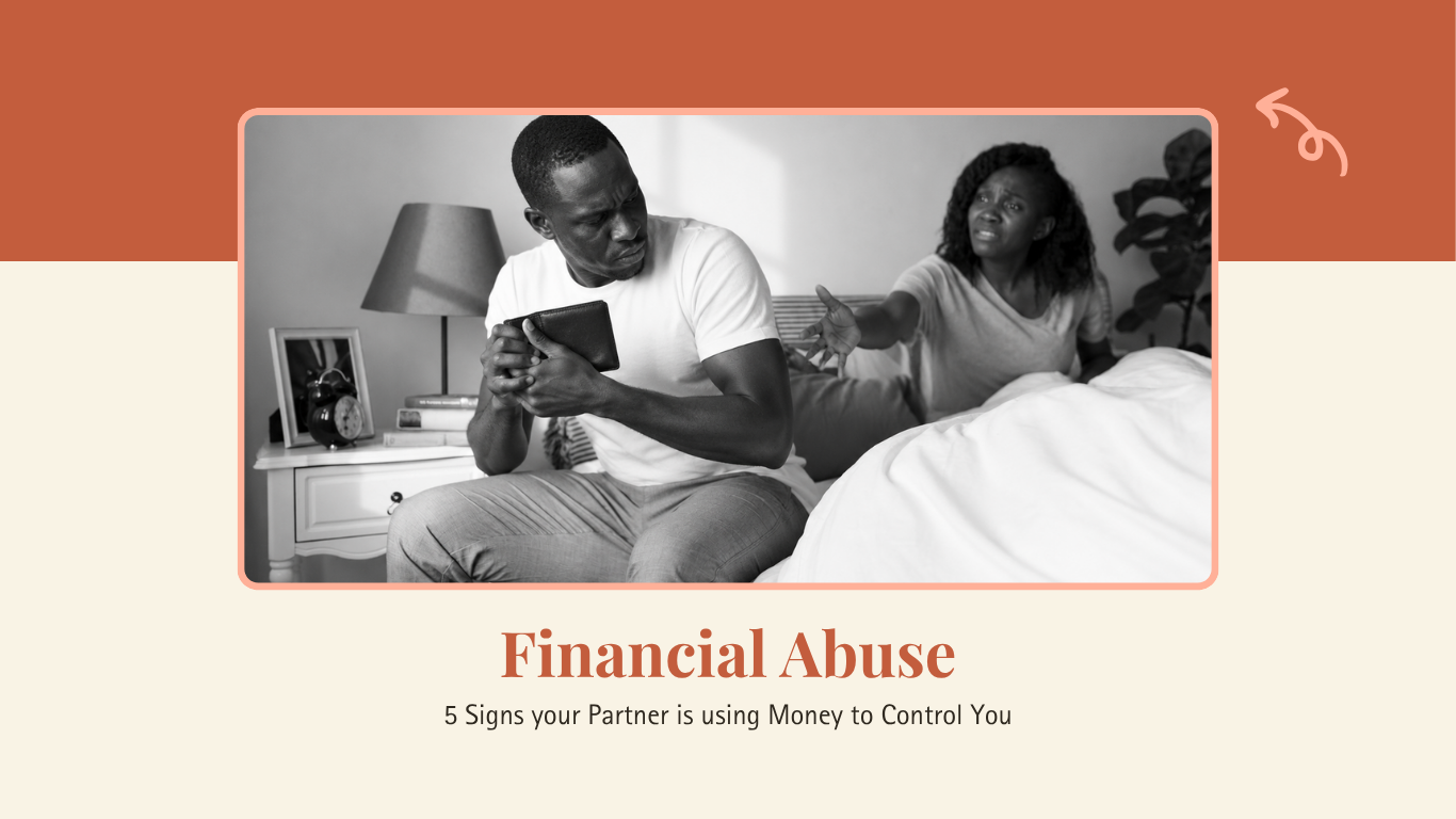 Financial Abuse: 5 Signs Your Partner is Using Money to Control You