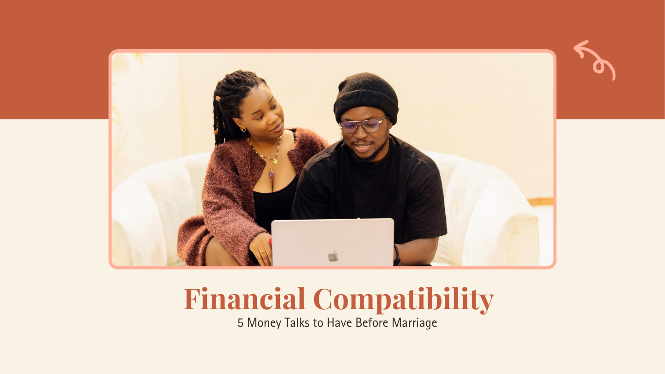 Financial Compatibility: 5 Money Talks to Have Before Marriage